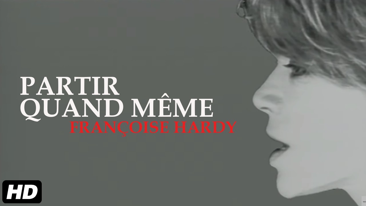Françoise Hardy -  Partir Quand Même (Clip Officiel HD)