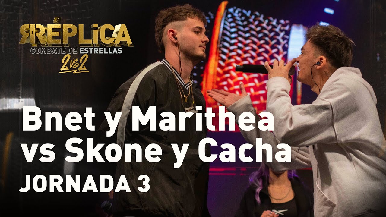 BNET y MARITHEA vs SKONE y CACHA | Réplica, combate de estrellas | JORNADA 3