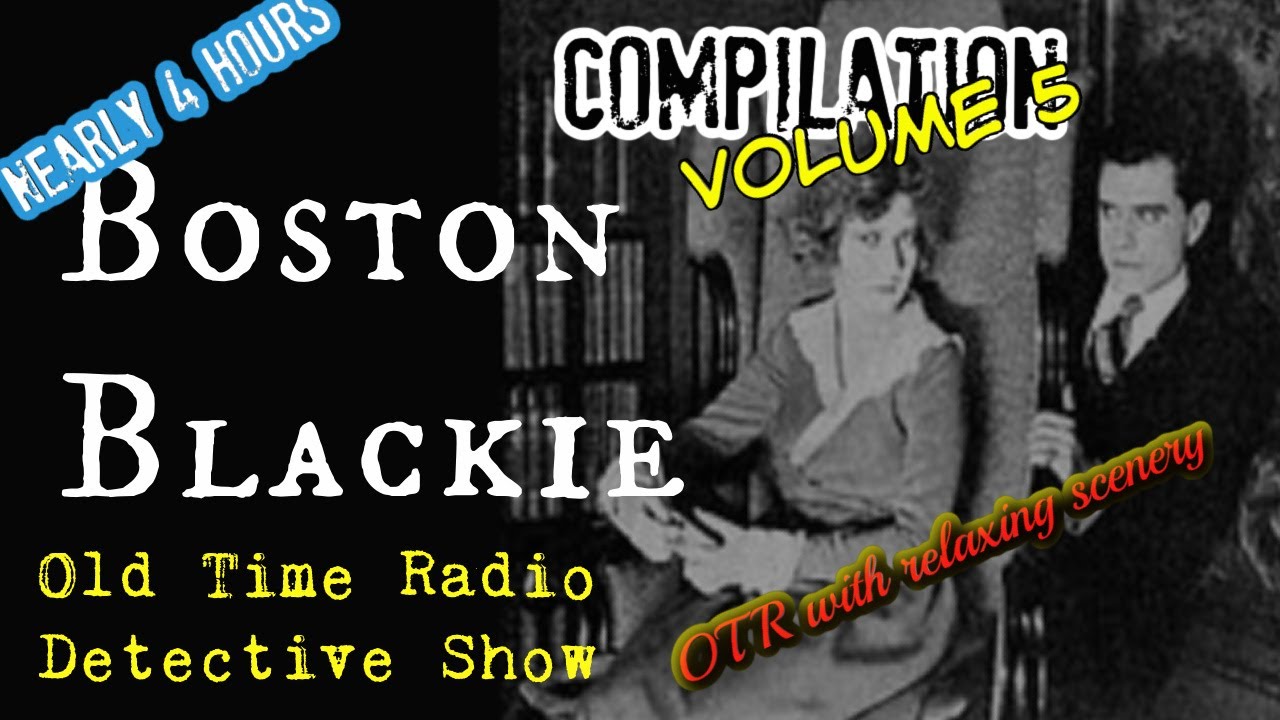 Old Time Radio Detective Compilation👉Boston Blackie/Episode 5/OTR With Relaxing Scenery
