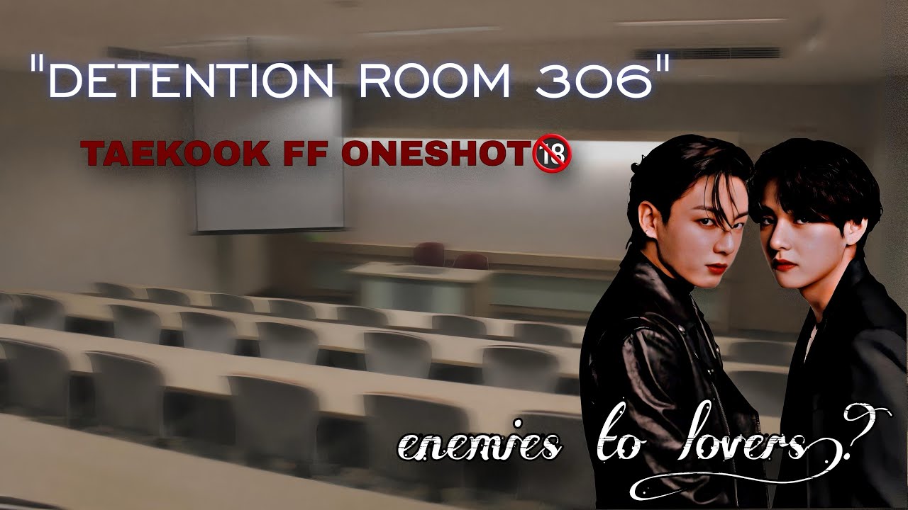 He Hated Him&hellip;Until Detention Happened || TAEKOOK FF ONESHOT🔞