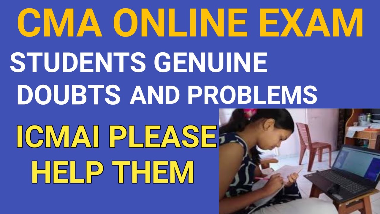CMA ONLINE EXAM - STUDENTS GENUINE DOUBTS AND PROBLEM