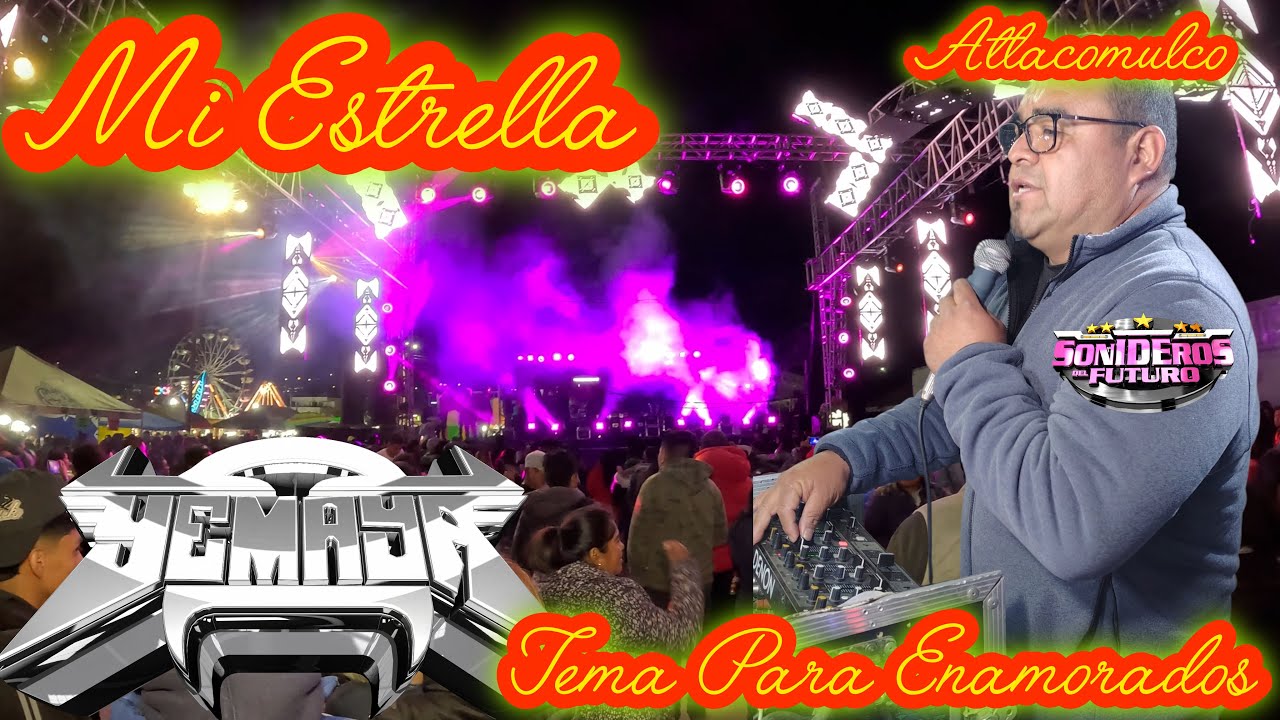 Tema Para Enamorados ((( Mi Estrella ))) Sonido Yemaya En Atlacomulco Lleno Total