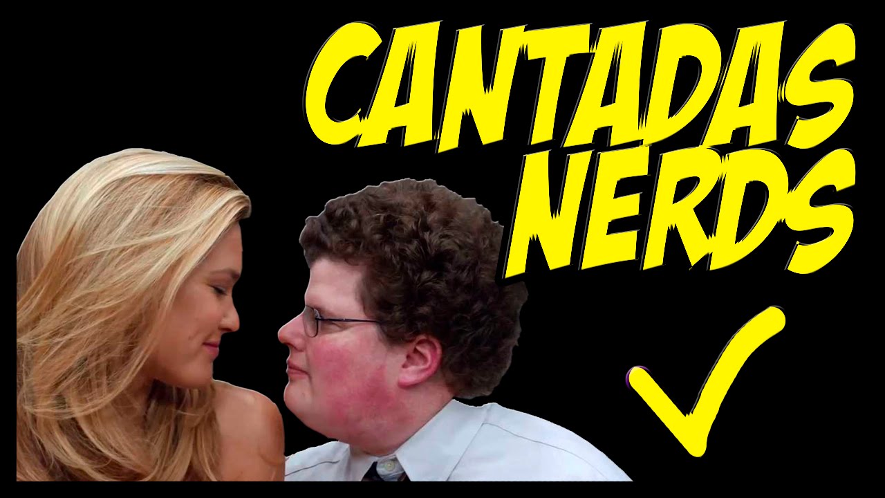 5 CANTADAS NERDS INFAL&Iacute;VEIS
