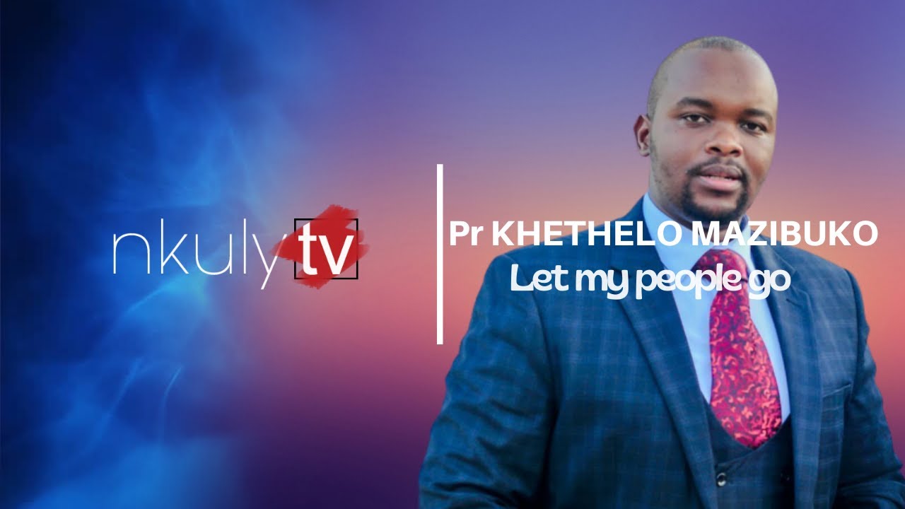 Pastor Khethelo Mazibuko. Let my people go