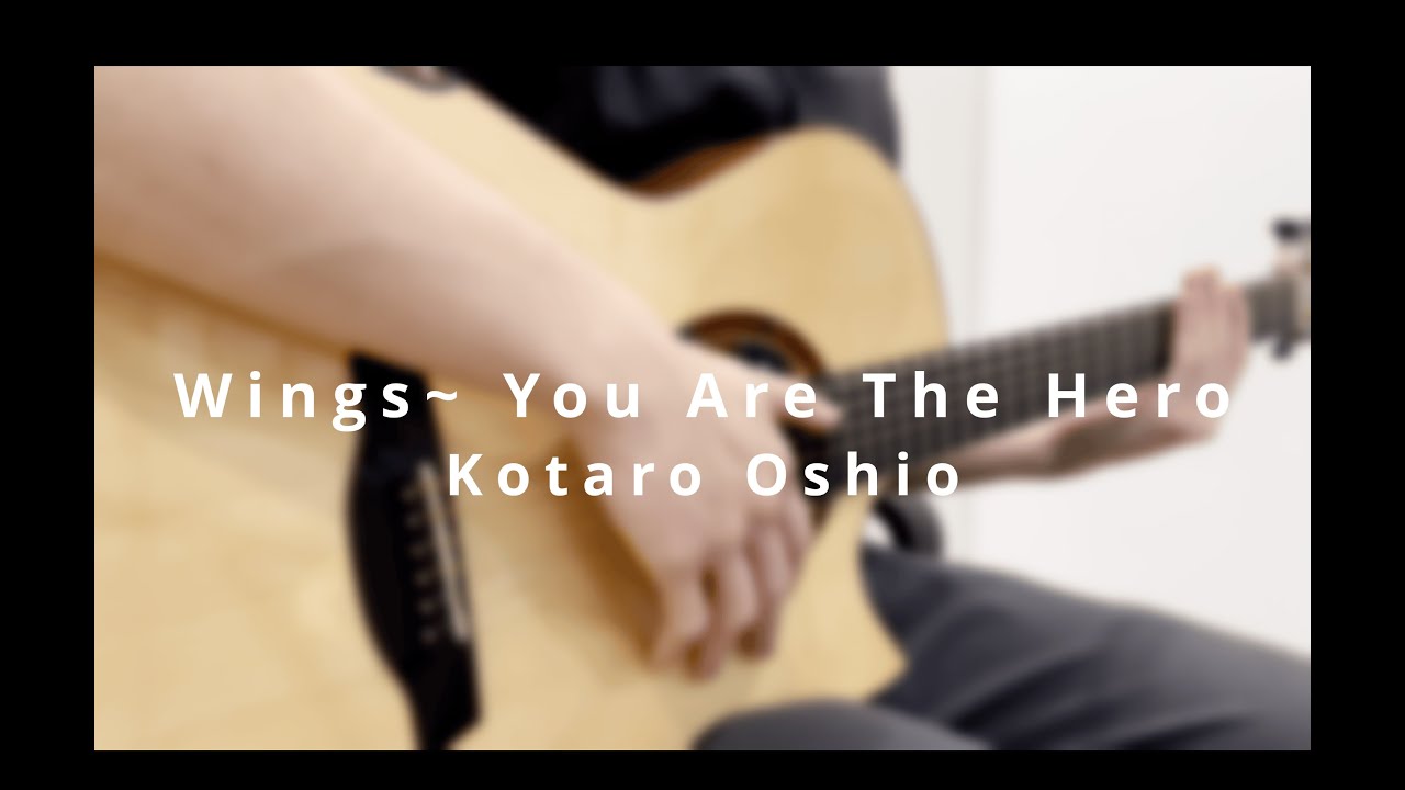 Wings~ You Are The Hero - Kotaro Oshio