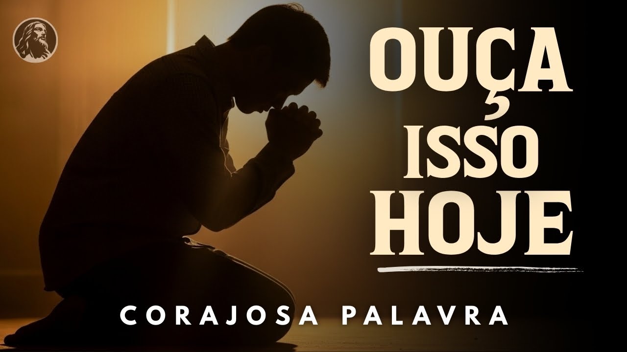 Se Você Ouvir Isso Hoje, Sua Vida Vai Mudar | Palavra de Deus Para Você Agora