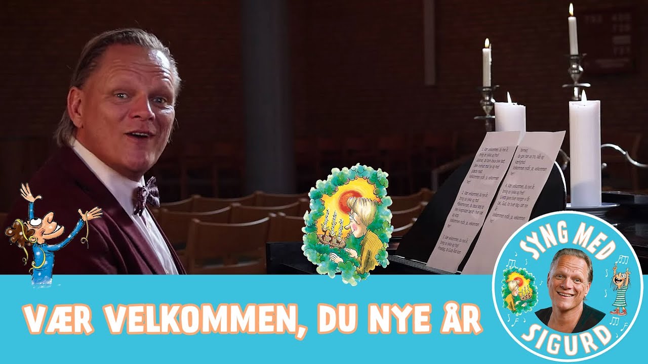 Vær velkommen, du nye år I Syng med Sigurd I Sigurd Barrett