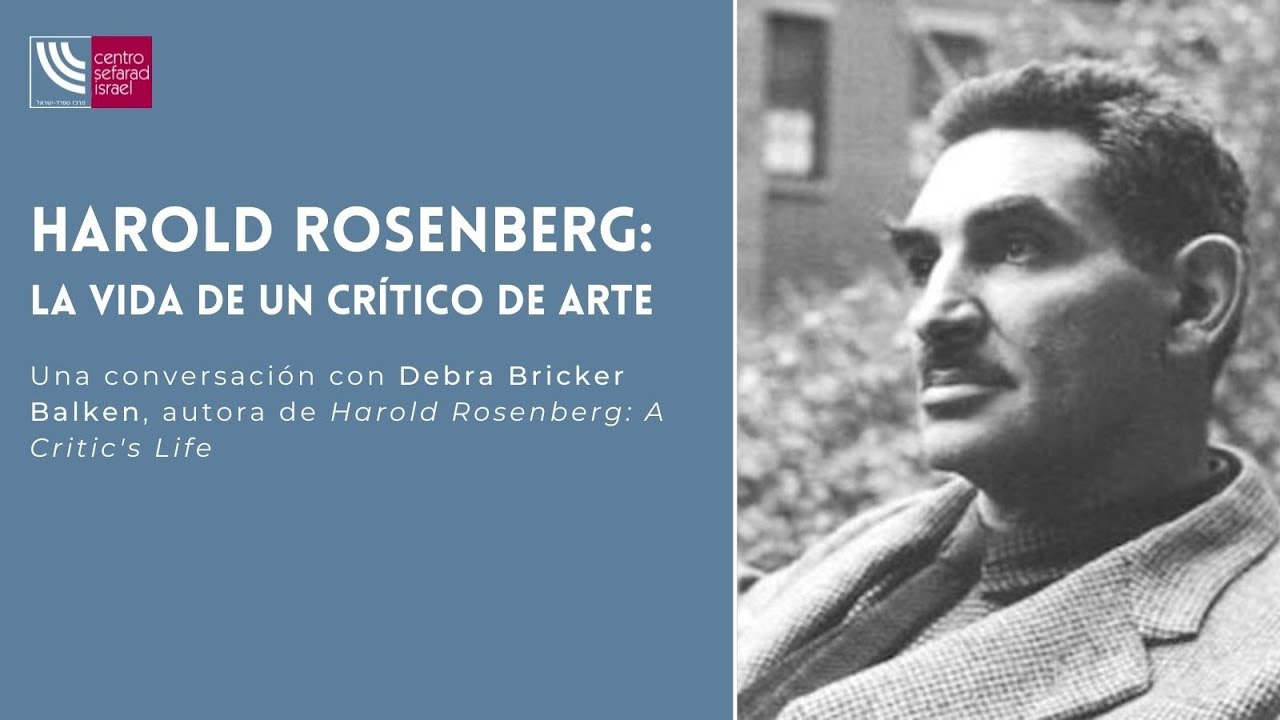 Harold Rosenberg: la vida de un cr&iacute;tico de arte. Una conversaci&oacute;n con Debra Bricker Balken