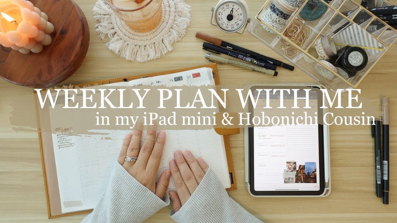 WEEKLY PLAN WITH ME// Planning in my iPad mini & my Hobonichi Cousin