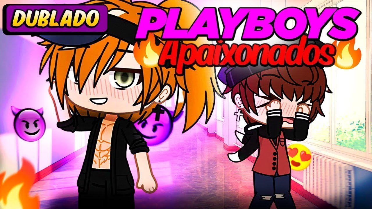 Dois PLAYBOYS APAIXONADOS  [DUBLADO] Gacha Club  Mini filme