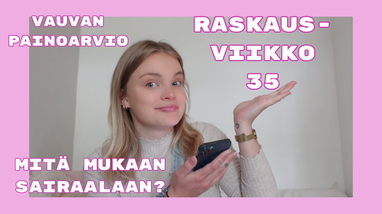 RASKAUSVIIKKO 35 | Pakataan sairaalaan