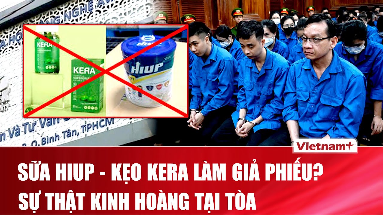 Đại án sữa Hiup và kẹo Kera: 100 bị cáo hầu tòa vì đường dây “phù phép” hơn 200.000 phiếu thử nghiệm