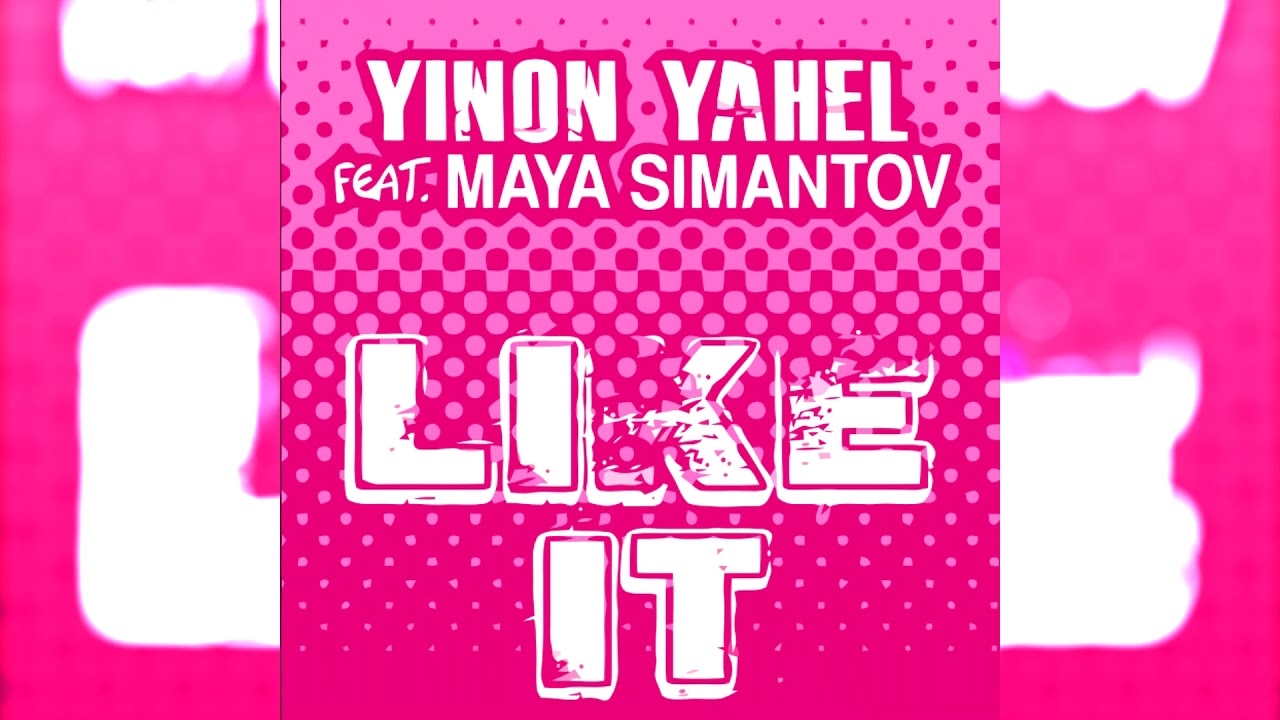Yinon Yahel Ft. Maya Simantov - Like It [When We Do] (Luis Erre'Sistable Club Mix)