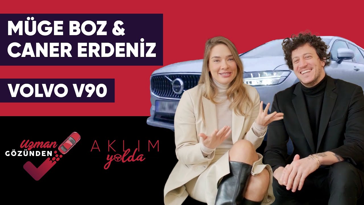 Uzman Gözünden - Müge Boz ve Caner Erdeniz için Lüks Konforla V90'da Buluşuyor | Aklım Yolda