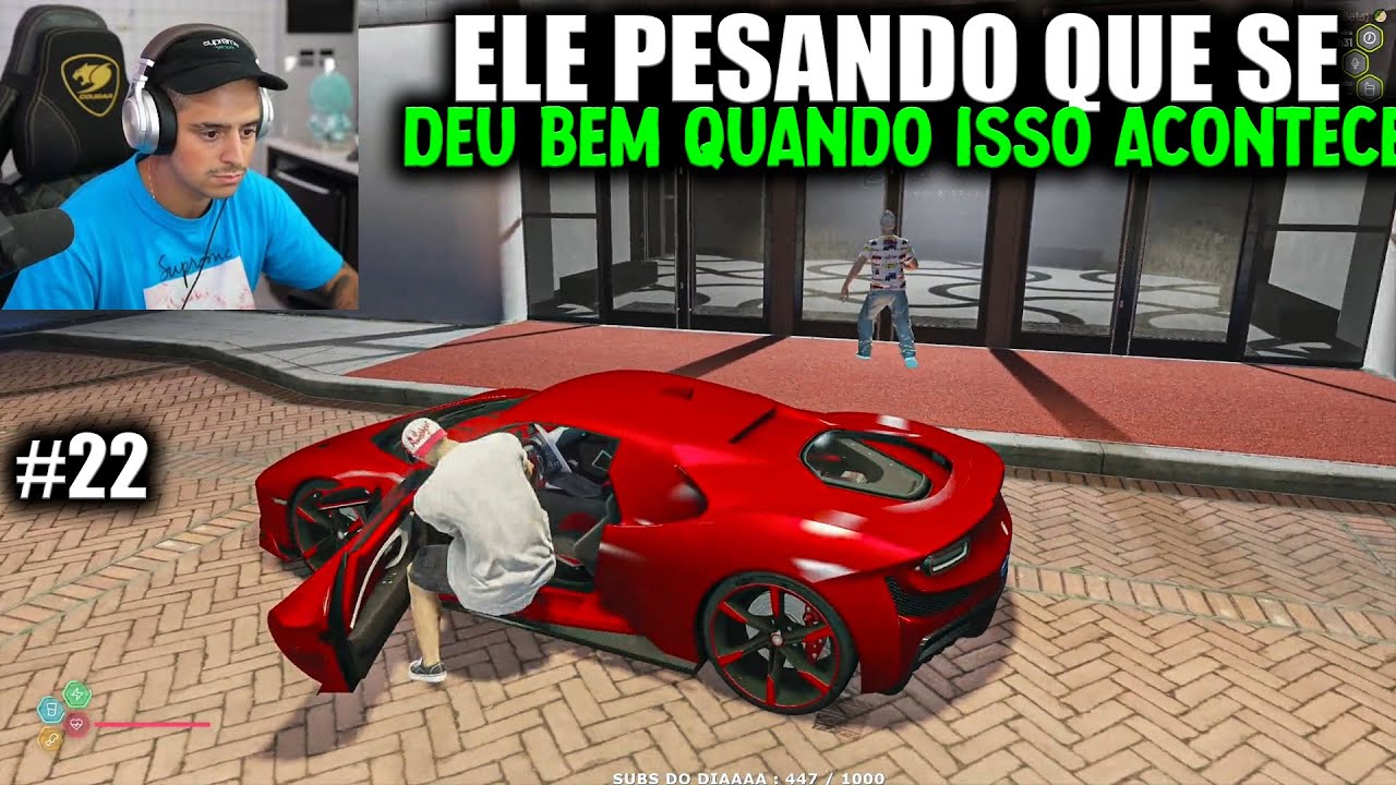 ELE PENSANDO QUE SE DEU BEM QUANDO ISSO ACONTECEU! EP 22