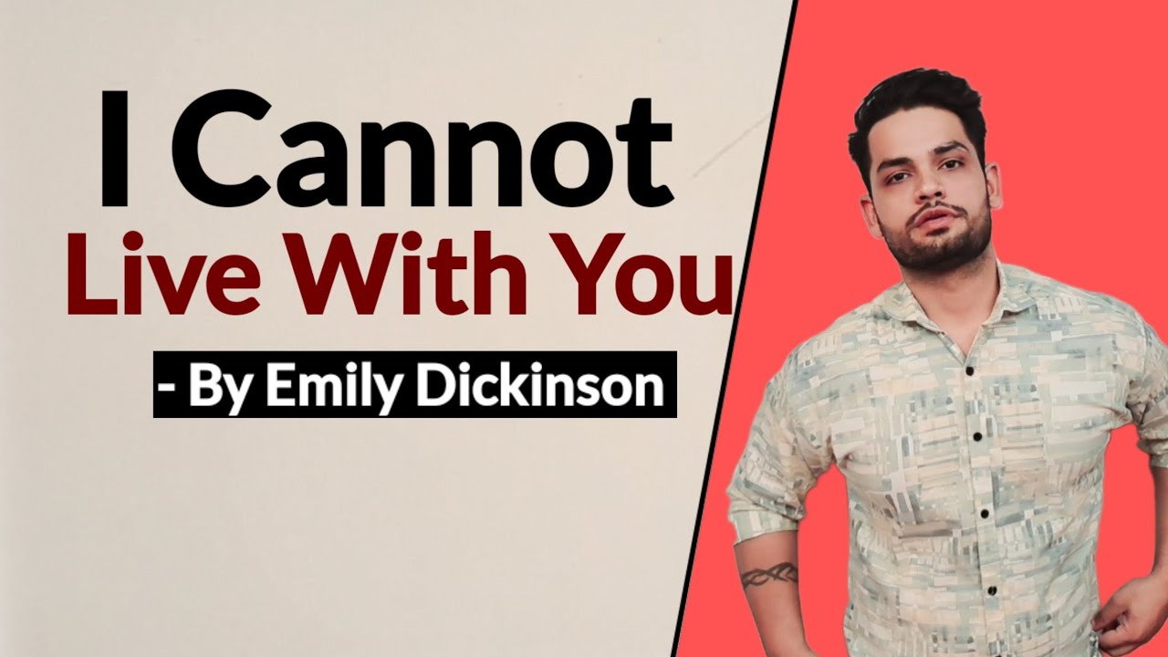 I cannot live with You By Emily Dickinson  Summary & Analysis in hindi