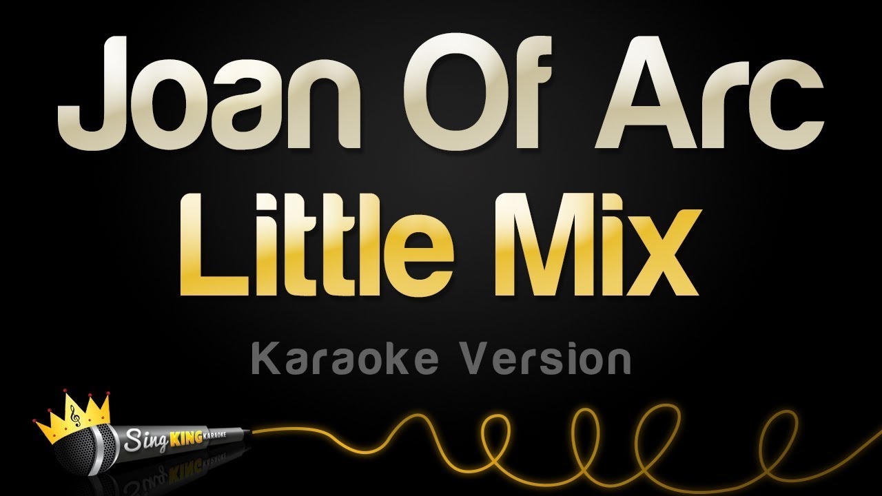 Little Mix - Joan Of Arc (Karaoke Version)