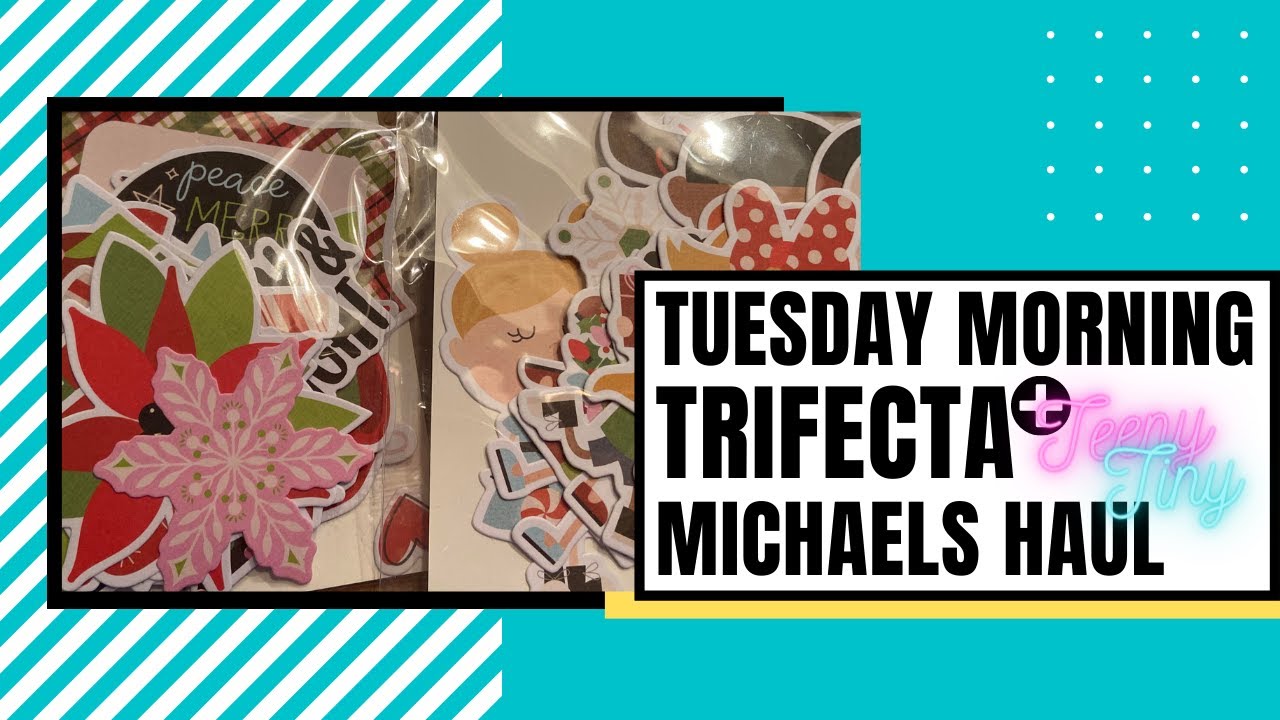 Tuesday Morning Trifecta and Teeny Tiny Michaels Haul