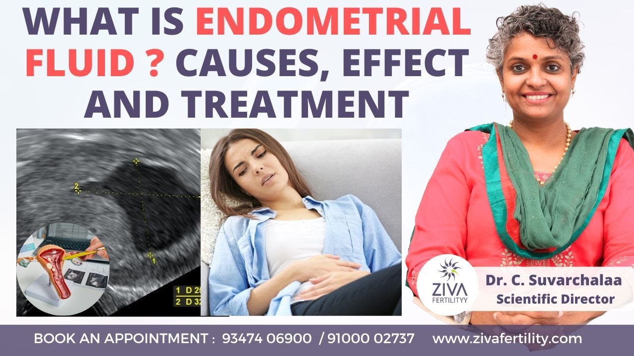 Endometrial fluid Causes, Effect and Treatment || Dr C Suvarchalaa || ZIVA Fertilityy