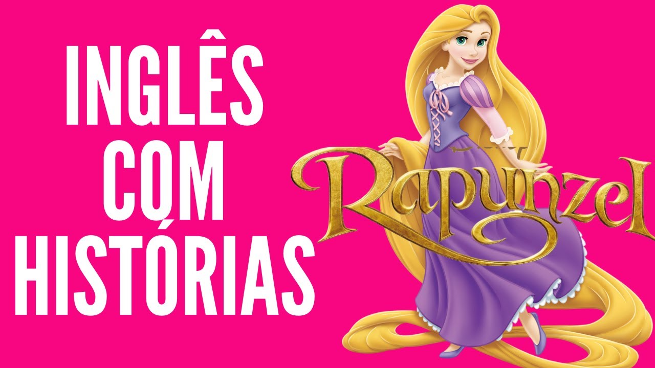 HISTÓRIA COMPLETA PARA APRENDER INGLÊS - RAPUNZEL