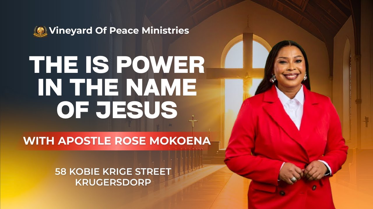 THE IS POWER IN THE NAME OF JESUS BY APOSTLE ROSE MOKOENA SUNDAY SERMON