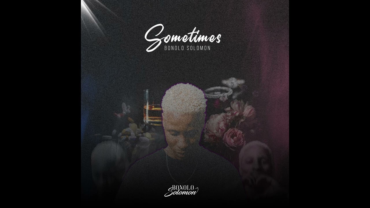 Bonolo Solomon - Sometimes (Official Audio)