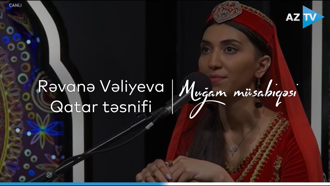 Rəvanə Vəliyeva - Qatar təsnifi  | VIII "Muğam" müsabiqəsi
