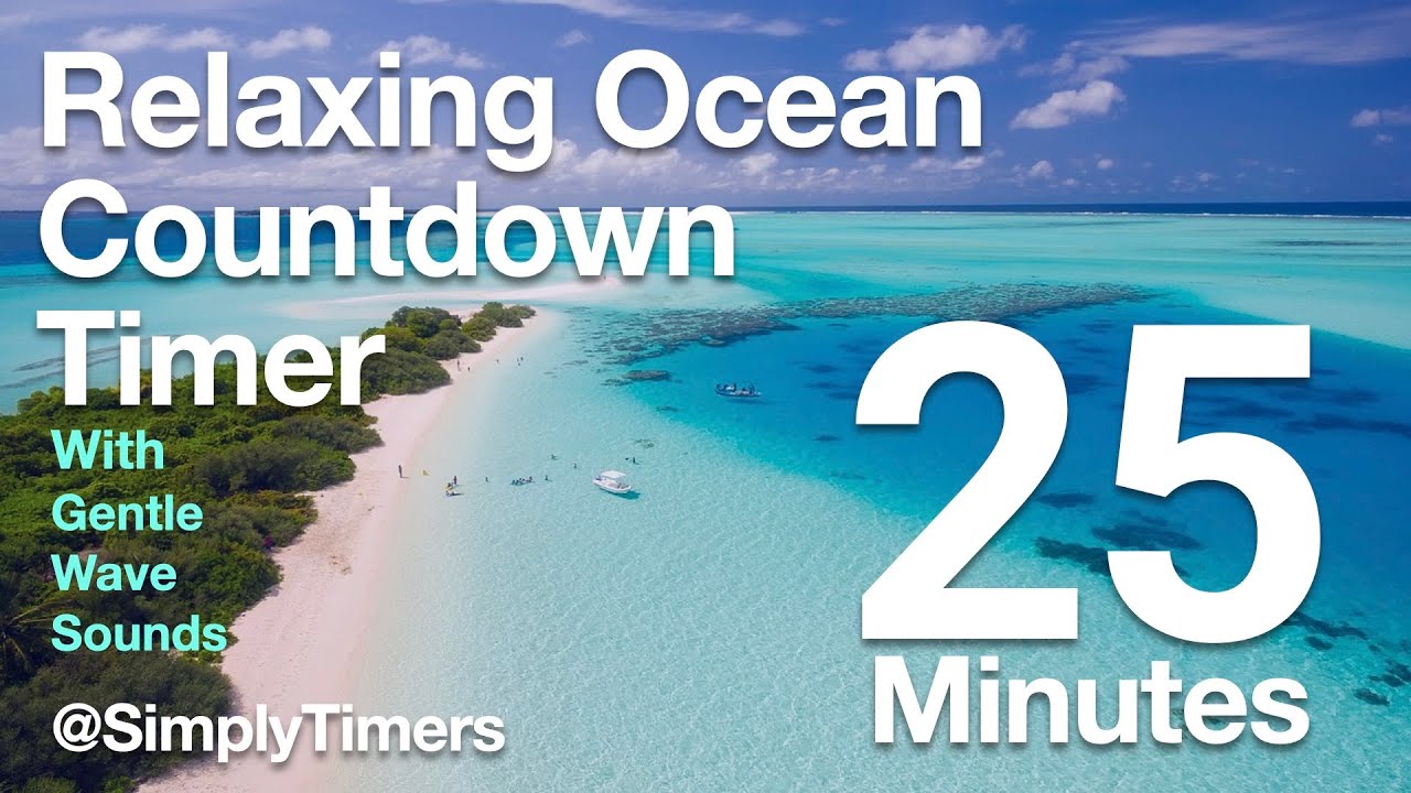 25 min relaxing ocean countdown timer with water sounds for study, classroom, meditation, yoga