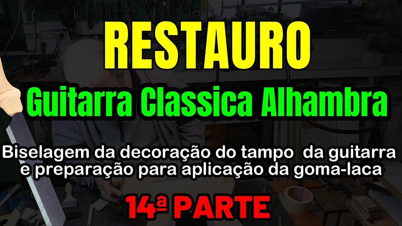 Restauro de Guitarra Alhambra -14ª Parte