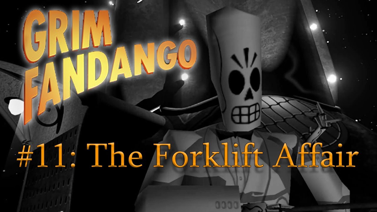 The Forklift Affair / Grim Fandango Remastered #11