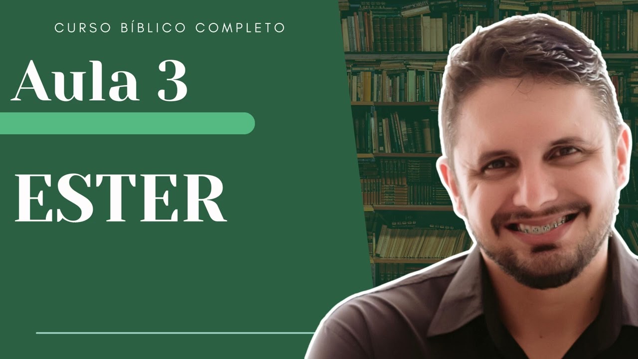 ESTER - Curso Bíblico Completo com o Catequista Rhafael Henrique - Aula 3