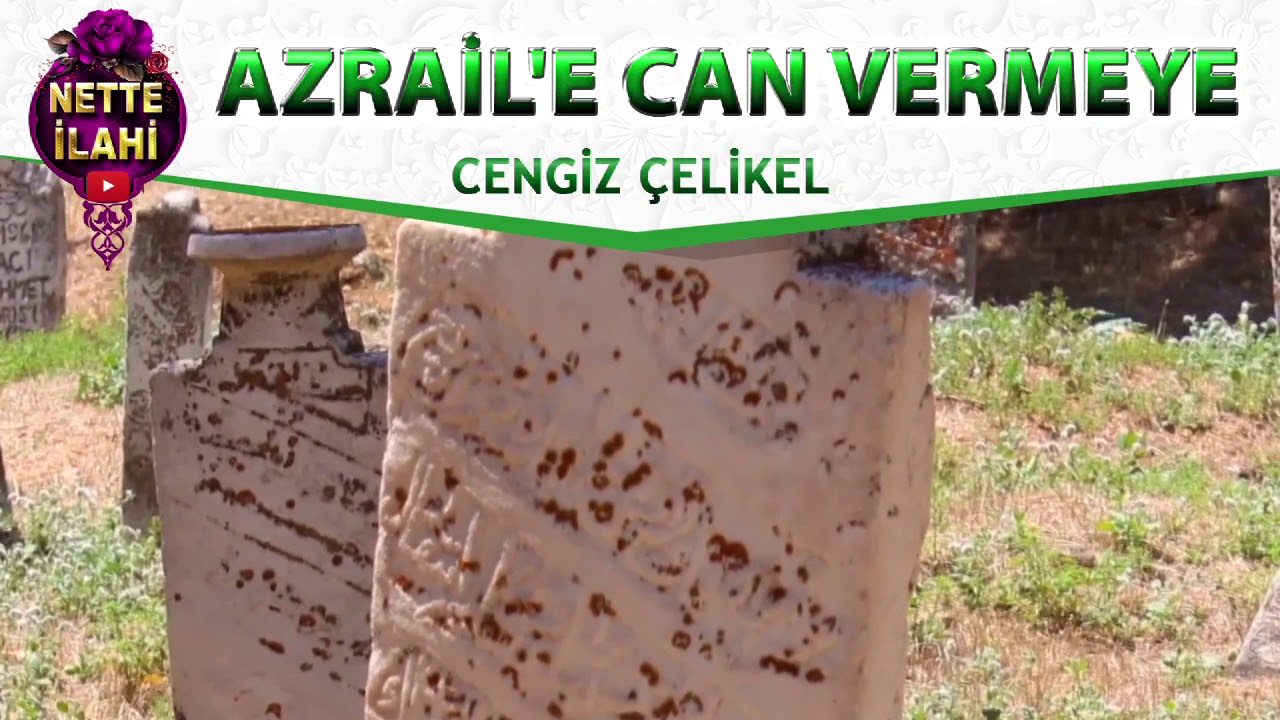 Azraile Can Vermeye İlahisi I Bu Mezarda Anam Yatar İlahisi I Cengiz Çelikel I Nette İlahi