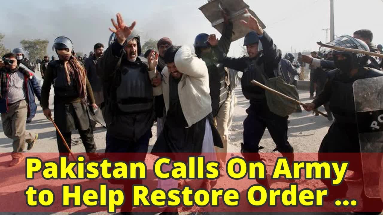 Pakistan Calls On Army to Help Restore Order After Violent Clashes in Islamabad