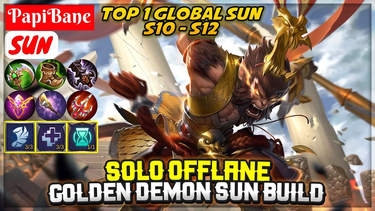 Solo Offlane Sun, Golden Demon Sun Build [ Top 1 Global Sun S10 - S12 ] PapiBane Sun