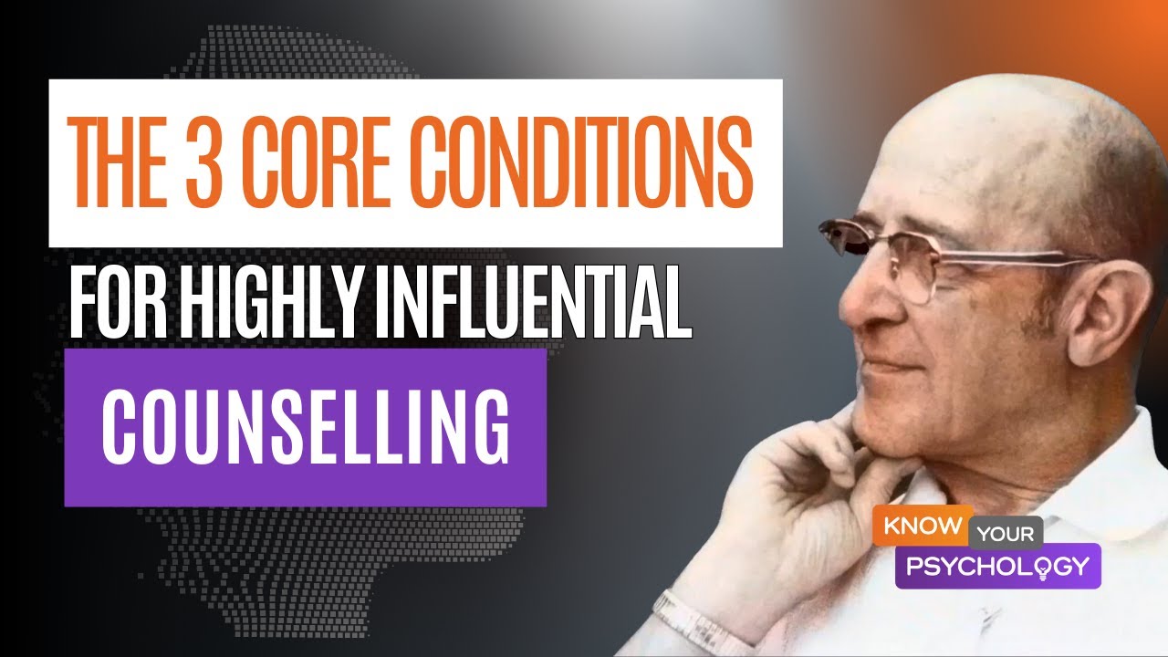 The 3 Core Conditions for Highly Influential Counselling