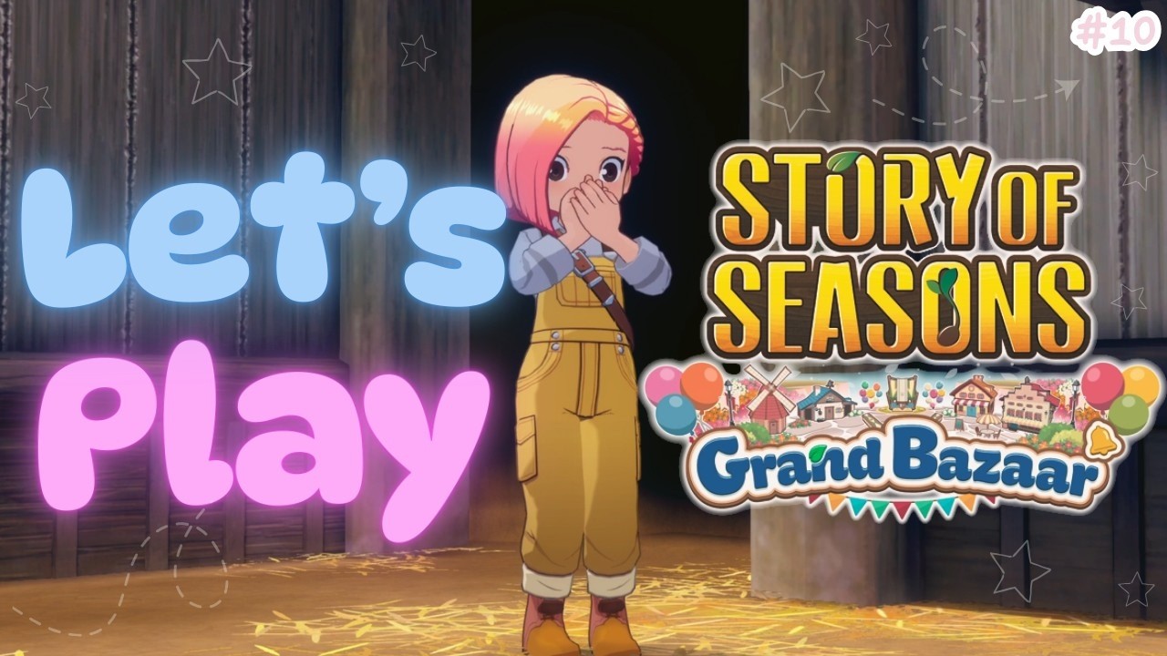 Let's Play Story of Seasons Grand Bazaar - Selling and Shopping at the Bazaar!