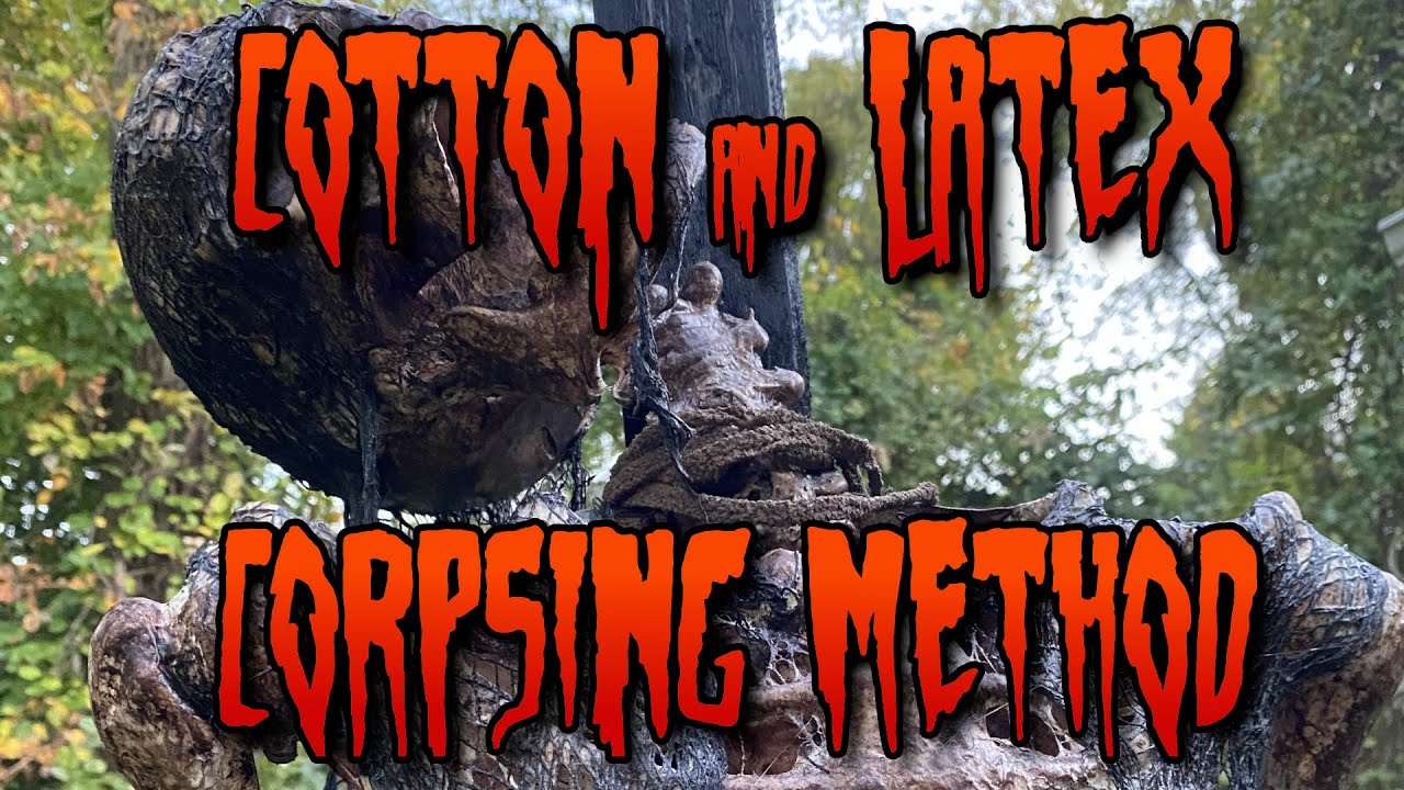 Cotton & Latex Corpsing Method