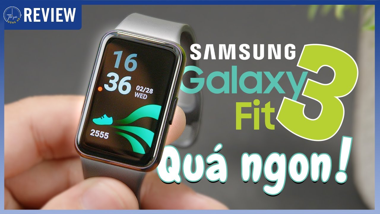 Đánh giá cực chi tiết Galaxy Fit3 mới ra mắt ! Có đáng để nâng cấp ???  | Thế Giới Đồng Hồ