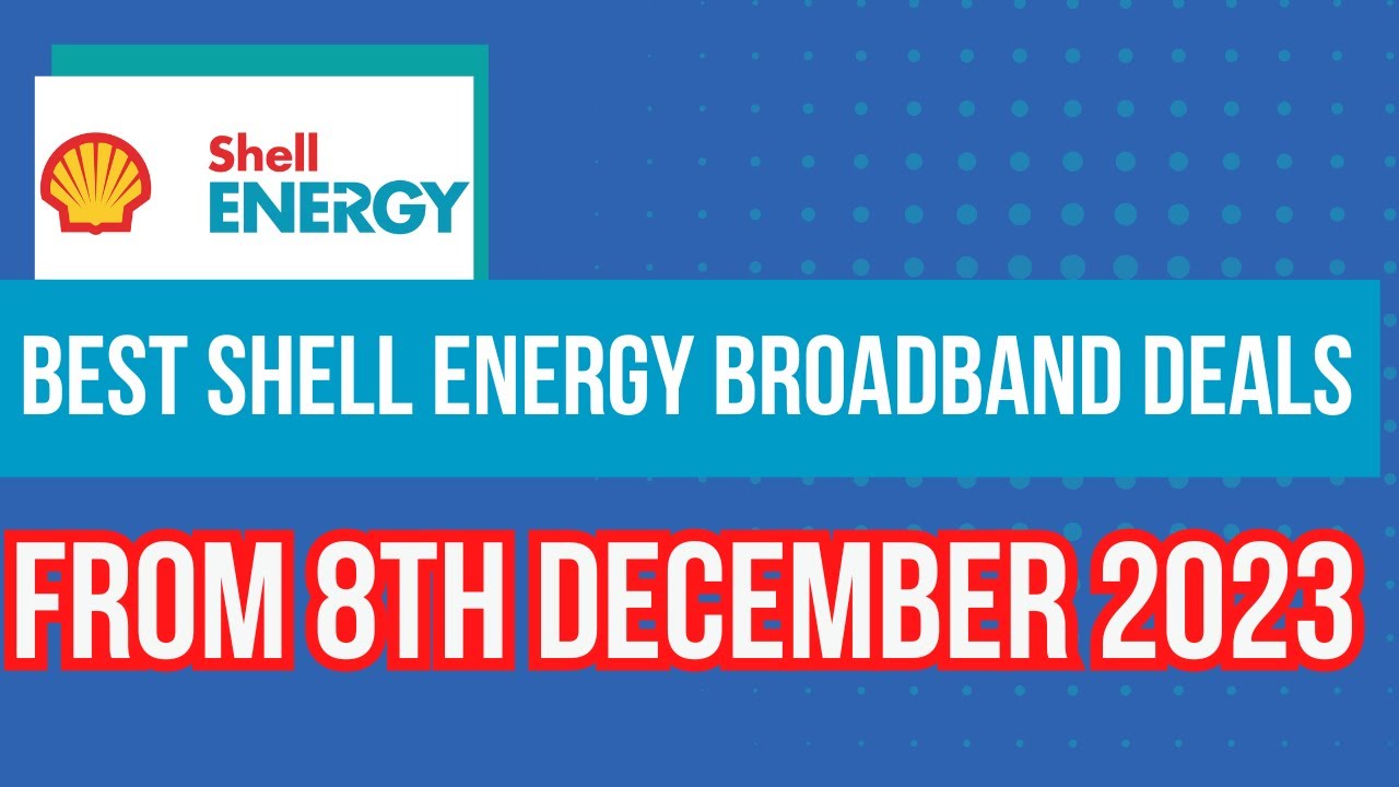 BEST SHELL ENERGY BROADBAND  DEALS FROM 8TH DECEMBER 2023 | GET SKY TV WITH SHELL