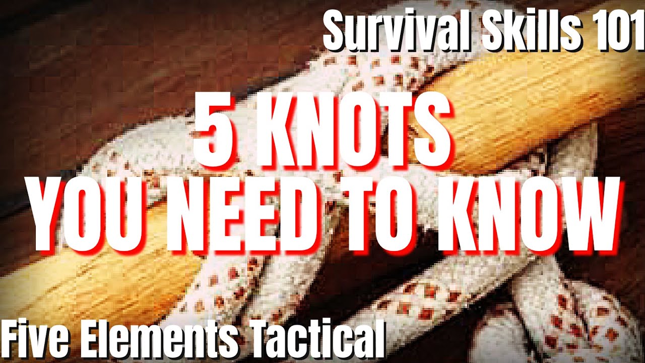 5 KNOTS YOU NEED TO KNOW NOW - KNOT TYING 101 - 550 CORD TARP TENT SETUP - Five Elements Tactical