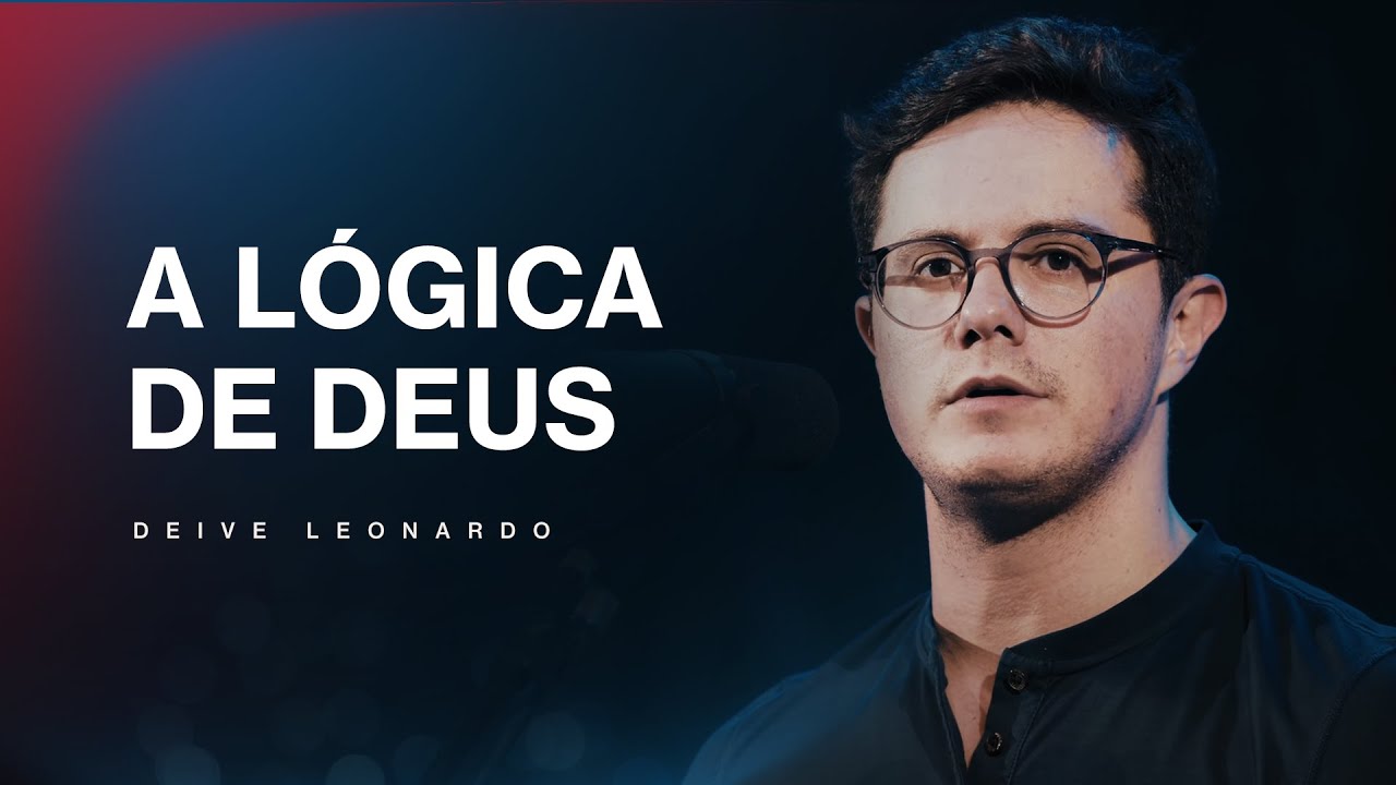 A lógica de Deus | Deive Leonardo