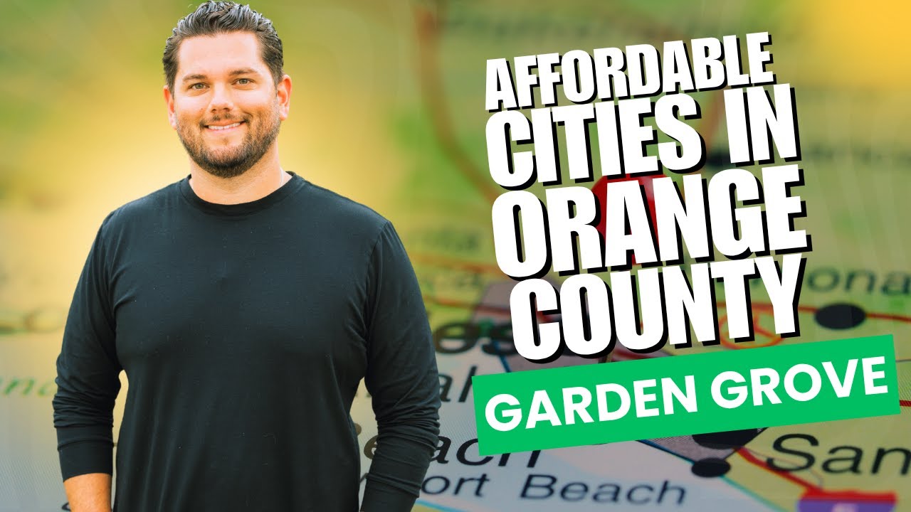 The Most Affordable Cities in Orange County (Garden Grove)