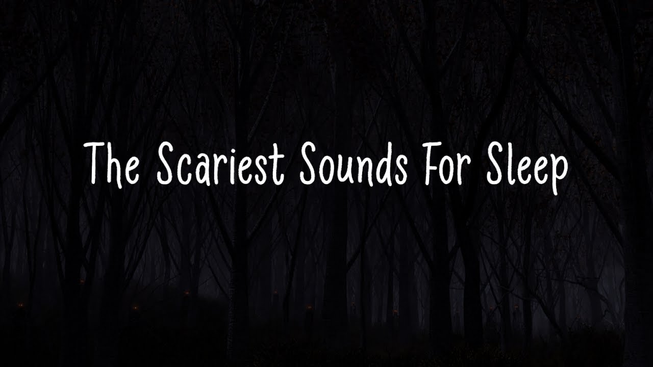 The Scariest Sounds for Sleep | 7 Hours of Eerie Ambience & Deep Rest