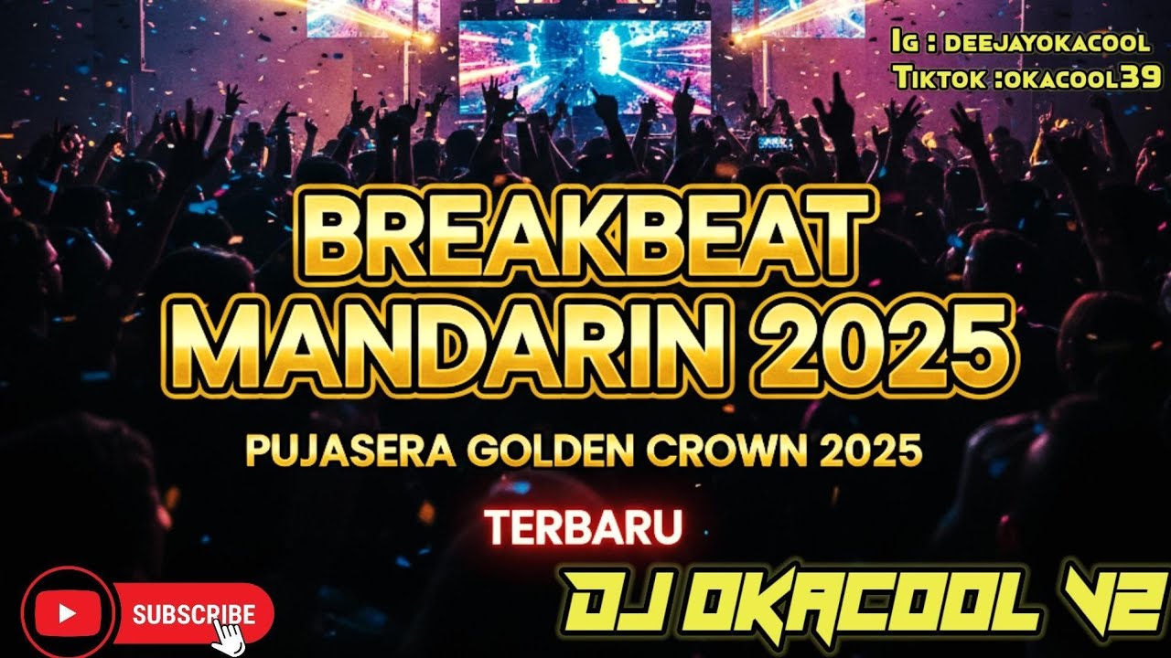 DJ BREAKBEAT MANDARIN 2025 ‼️ PUJASERA GOLDEN CROWN TRACK TERBAIK PADA MASANYA - DJ OKACOOL V2 