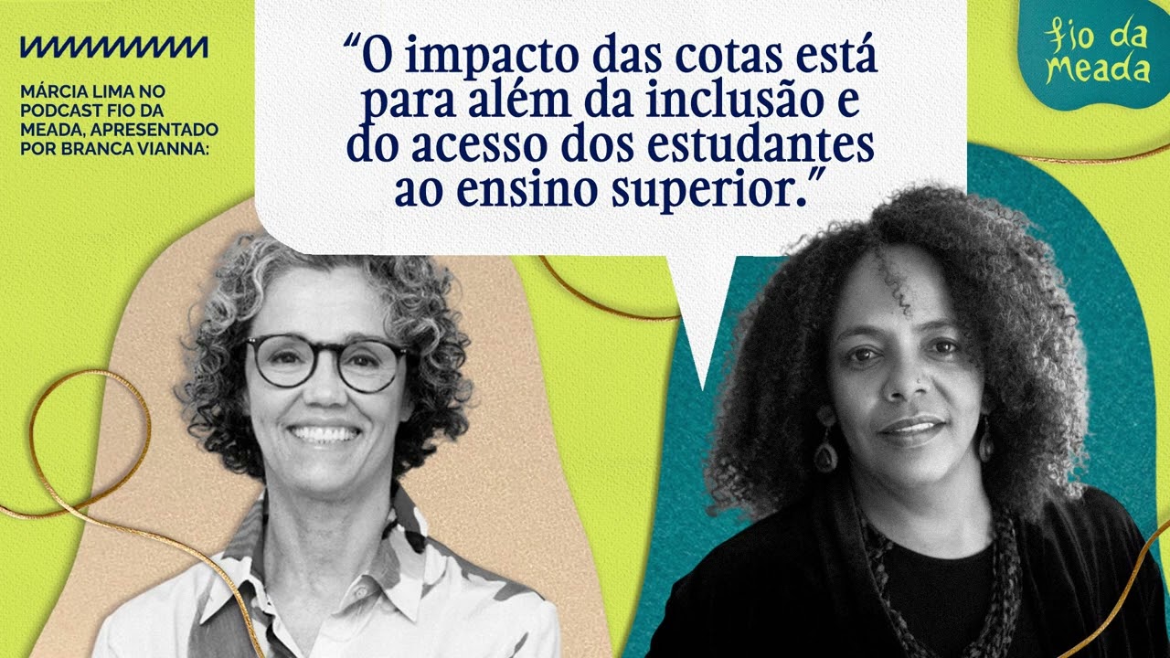 Márcia Lima e o debate racial no alto escalão da política | Podcast Fio da Meada