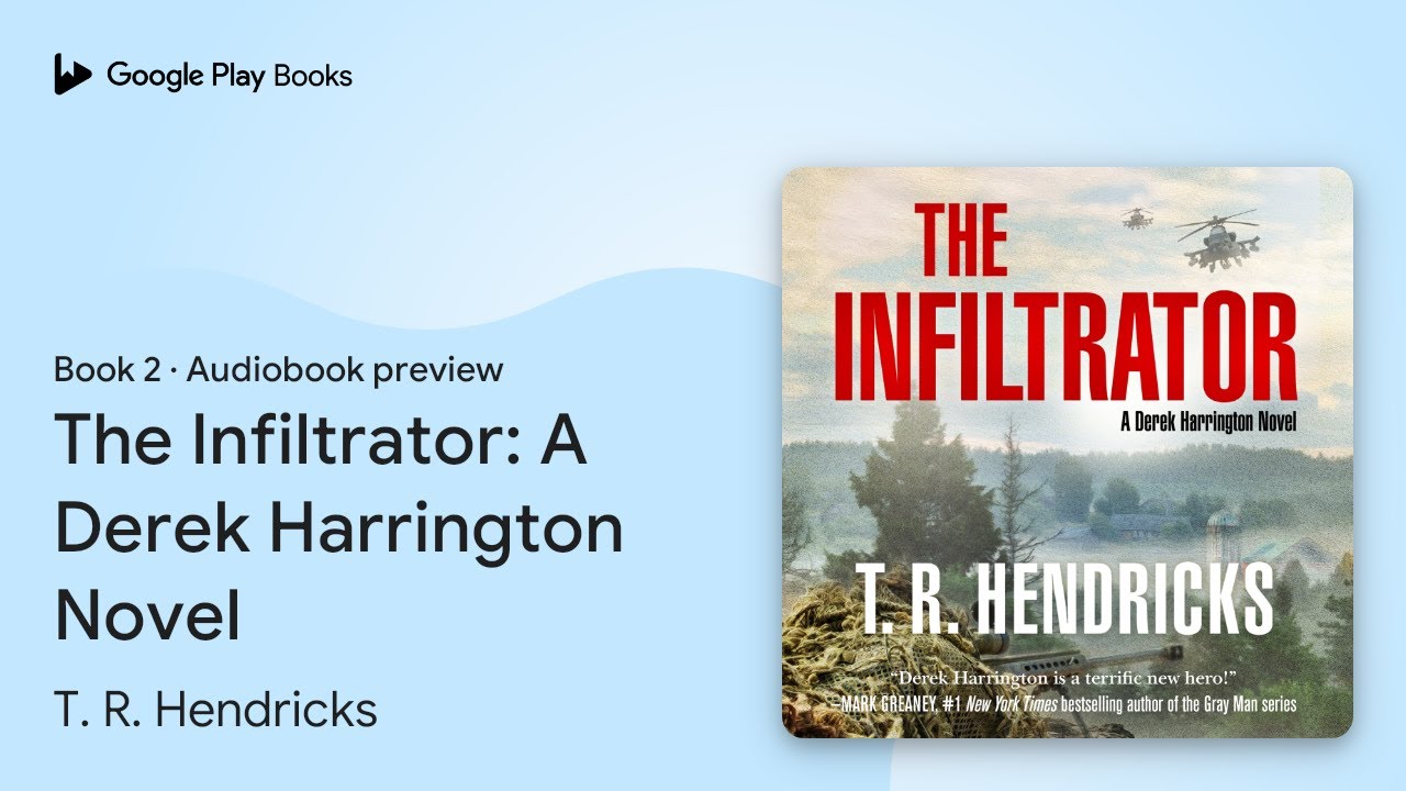 The Infiltrator: A Derek Harrington Novel Book 2 by T. R. Hendricks · Audiobook preview