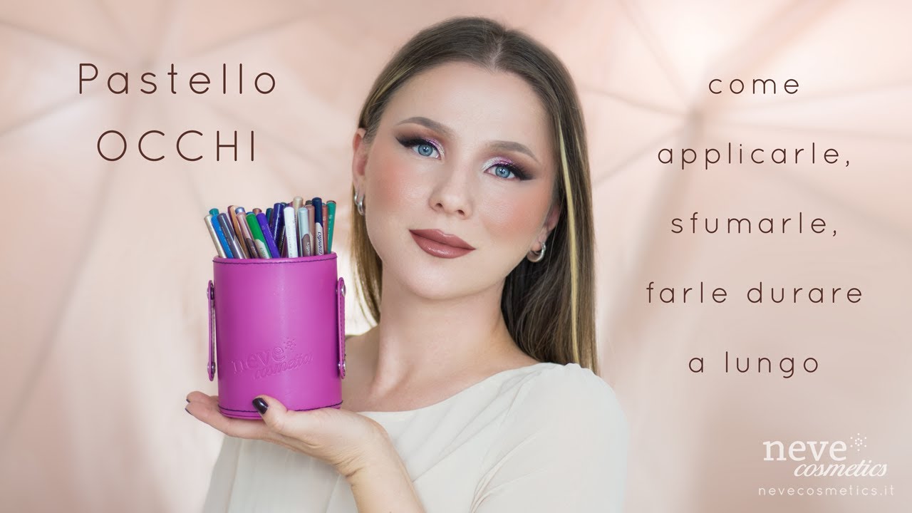 Pastello OCCHI: come applicarle, sfumarle, farle durare a lungo - Neve Cosmetics