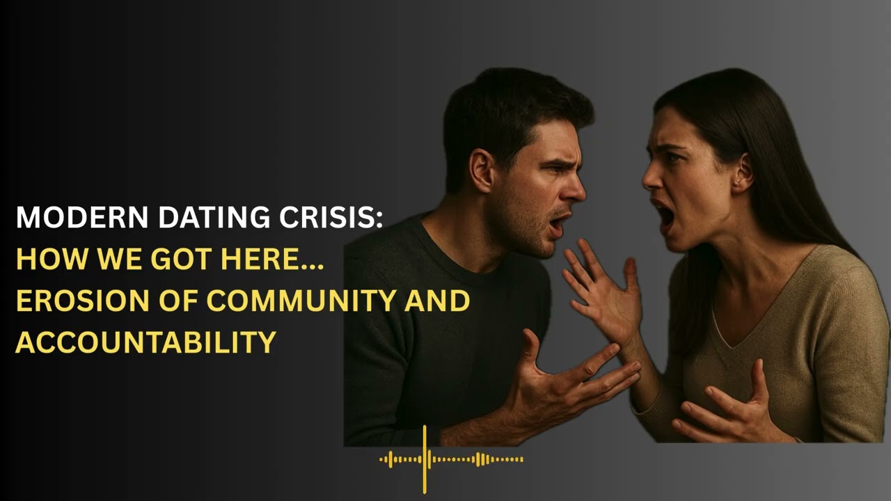 Modern Dating Crisis Series (8): Erosion of Community and Accountability