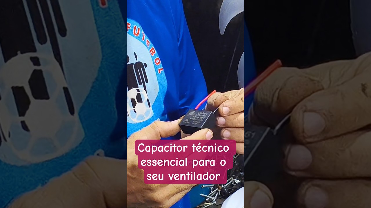 📢....Capacitor essencial para seu ventilador que não pode faltar.