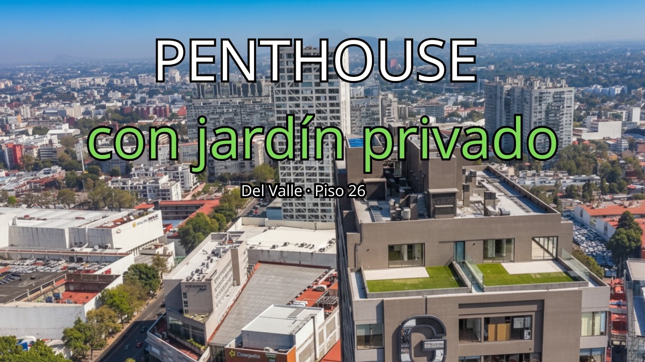 Penthouse en Venta en Del Valle con Jardín Privado y Vista Panorámica | Be Grand Piso 26